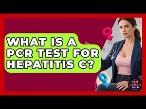 What Is A PCR Test For Hepatitis C? - Sex Health Expert