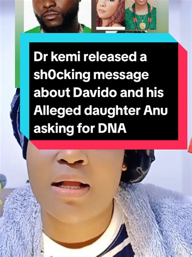 Dr kemi released a sh0cking message about Davido and his Alleged daughter Anu asking for DNA #explore #ladypeaceblog #Germany #france