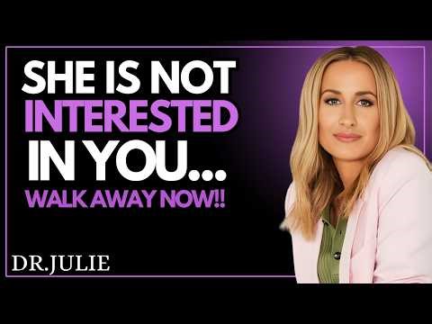 HONESTLY - If A Woman Is Not Interested In You, She’ll Do These Seven Things | Dr. Julie Smith