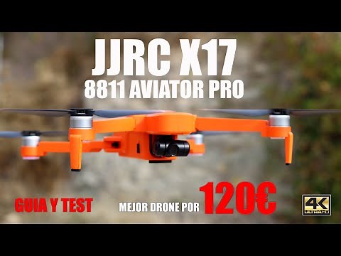 JJRC X17 - 8811 AVIATOR PRO, QUIZAS el mejor drone por 120€ , GUIA Y TEST