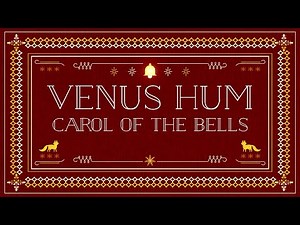 Venus Hum - Carol Of The Bells (Official Audio)