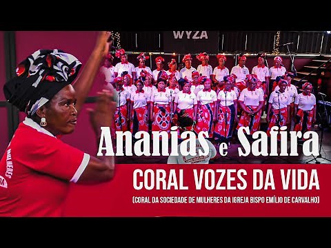 CORAL VOZES DA VIDA - ANANIAS E SAFIRA (SOMOS DA IGREJA METODISTA)