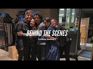 Behind The Scenes | Trinkets S2