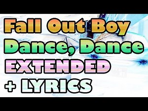 Fall Out Boy - Dance, Dance 10 Hours Extended