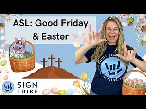 Easter + Good Friday in American Sign Langauge (ASL) // @signtribe Academy