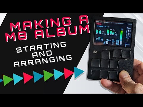 Making a M8 Album in 2 Weeks: 2 - Starting and Arranging Tracks