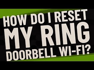 How do I reset my Ring Doorbell Wi-Fi?