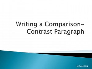 Writing a Comparison-Contrast Paragraph - SlideServe