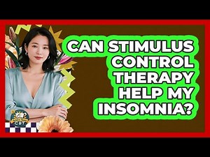 Can Stimulus Control Therapy Help My Insomnia?