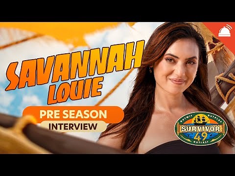 Savannah Louie Survivor 49 Pre-Game Interview