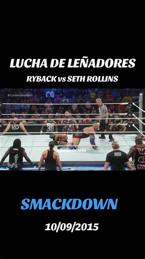 RYBACK vs SETH ROLLINS LUCHA DE LEÑADORES SMACKDOWN 10/09/2015