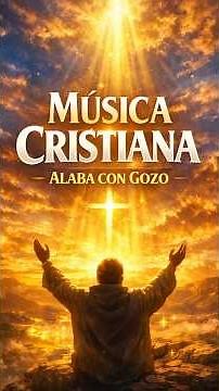 Alabanzas Cristianas de Gozo 🙌 Música Cristiana que Alegra el Corazón #jesus