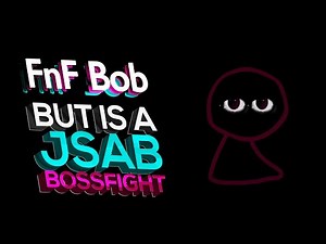 FnF VS Bob - Run but is a JSAB Bossfight