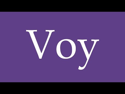 How To Pronounce ''Voy'' (Go) Correctly in Spanish