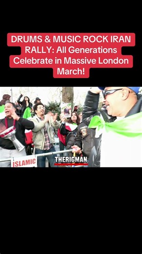 DRUMS & MUSIC ROCK IRAN RALLY: All Generations Celebrate in Massive London March!