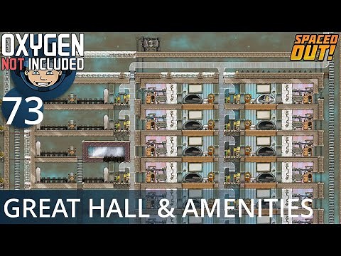 GREAT HALL & AMENITIES PREP - Ep. #73 - Oxygen Not Included (Ultimate Base 4.0)