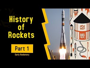 History of Rockets | Part 1 | Early Rocketry