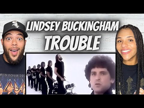 NO WAY!| FIRST TIME HEARING Lindsey Buckingham - Trouble REACTION