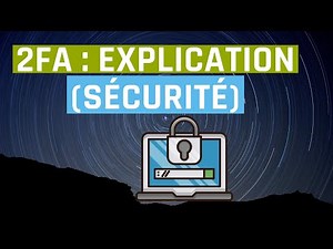 2FA : EXPLICATION ( SÉCURITÉ )
