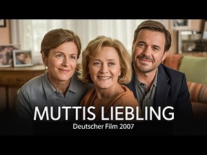 Muttis Liebling I Deutscher Film 2007 I Monica Bleibtreu, Gregor Bloéb, Friedrich von Thun