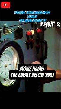 THE ENEMY BELOW 1957 PART 2