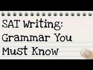 19 - SAT Writing: The 3 Most Common Sentence Errors