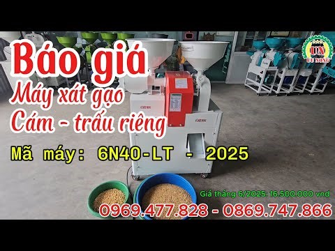 Báo giá mát xát gạo tách riêng cám trấu 2025 - 6N40-LT PHIÊN BẢN MỚI