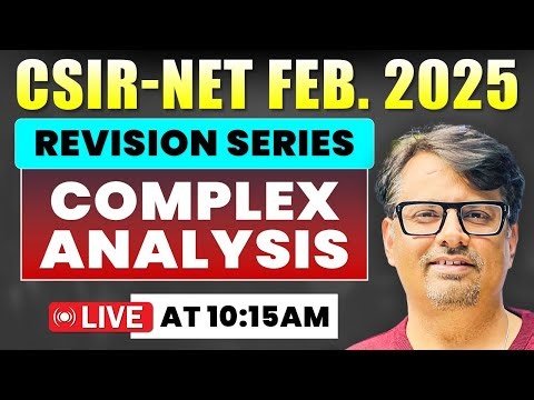 CSIR NET Feb 2025 Revision Series | Complex Analysis | By GP Sir
