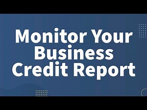 How to Access and Monitor Your Business Credit Report
