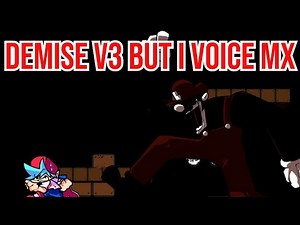 "Demise v3 but I voice MX" (Friday Night Funkin' Cover)