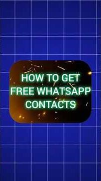 Get Unlimited WhatsApp Contacts for Free (Easy & Legit)