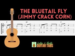 The Blue Tail Fly (Jimmy Crack Corn) GUITAR TAB