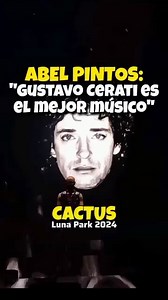 Abel Pintos: "Gustavo Cerati es el mejor músico para mí..." la entrevista el homenaje que le rindió este año en sus shows del Luna Park, con su imagen en pantalla y su voz cantando un fragmento de "Zona de Promesas" en la versión que Abel hace de "Cactus". "Para mí Gustavo Cerati es el mejor músico. Él sabía que cantaba tremendo, que tocaba la guitarra increíble y que tenía una musicalidad exquisita, maravillosa. Mucho conocimiento y al mismo tiempo libertad constante, de jugar, de diversión, de