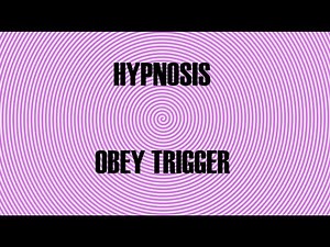 Hypnosis: Obedience Trigger