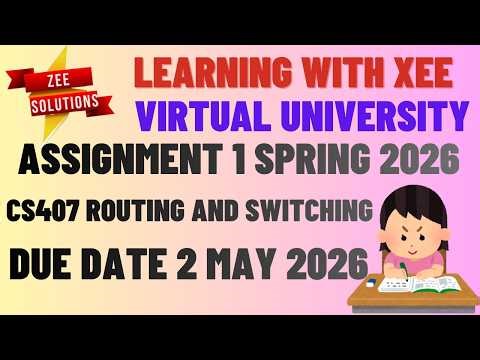 CS407 Routing and switching Assignment 1 Spring 2026 Virtual University of Pakistan