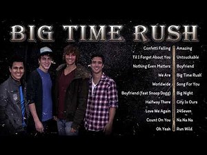 Ultimate Big Time Rush Playlist | The Complete Collection of Fan-Favorite Hits You Must Hear