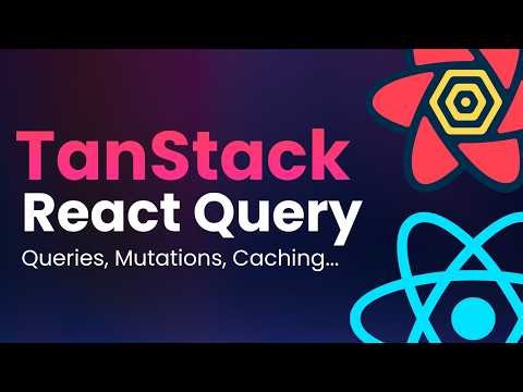 TanStack Query Full Beginner Course 2026 | useQuery, useMutation, Caching, Infinite Queries...
