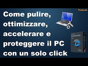 TUTORIAL ADVANCED SYSTEMCARE: Pulire il computer in un click