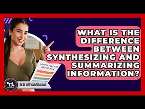 What Is The Difference Between Synthesizing And Summarizing Information? - Real Life Curriculum