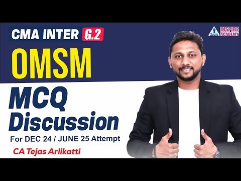 MCQ DISCUSSION | CMA INTER G.2 | OMSM | |CA TEJAS ARLIKATTI | DEC 2024