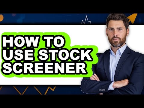 How To Use Stock Screener - Full Guide