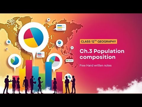 Class 12 Geography Notes Chapter 3 Population Composition