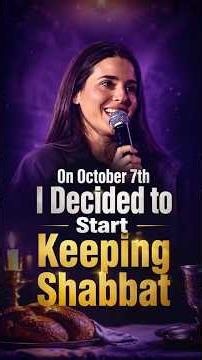 “On October 7th I decided to Start Keeping Shabbat”