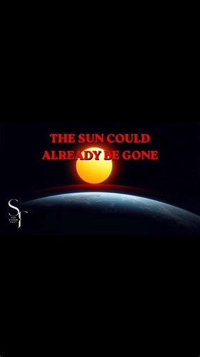 Light From The Sun Takes 8 Minutes To Reach Earth — If The Sun Disappeared Right Now.