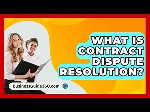 What Is Contract Dispute Resolution? - BusinessGuide360.com