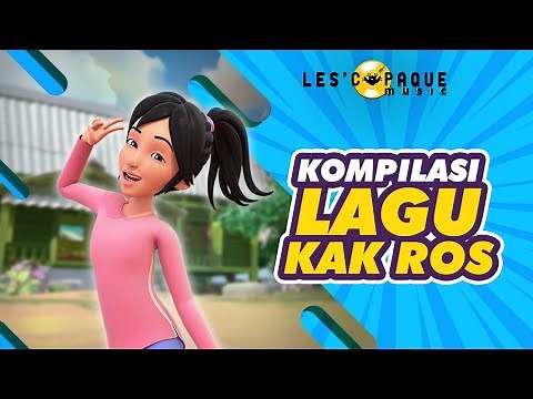 Kompilasi Lagu-Lagu Kak Ros