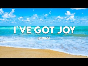 I`ve Got Joy (with Lyrics) - Best Praise And Worship Songs with Lyrics
