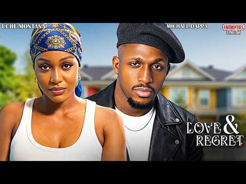 LOVE AND REGRETS - UCHE MONTANA, MICHAEL DAPPA - Nigerian Movie