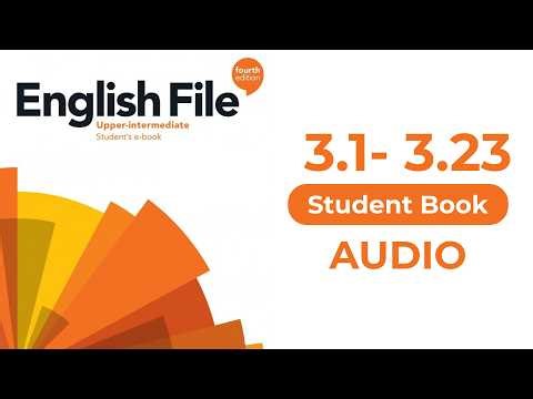 3.1-3.23 English File 4th Edition Upper Intermediate Student book Audio