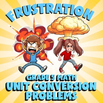 Unit Conversion Problems FRUSTRATION Math Game - No Prep Grade 5 Review